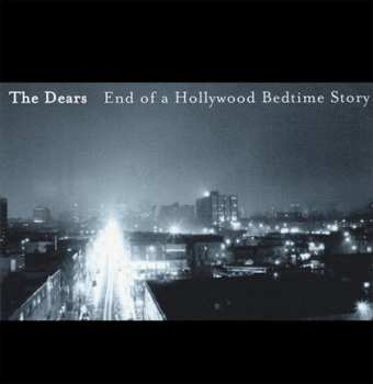 Album The Dears: End Of A Hollywood Bedtime Story