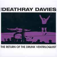Album The Deathray Davies: The Return Of The Drunk Ventriloquist
