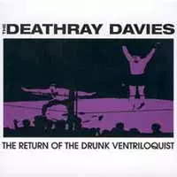 The Deathray Davies: The Return Of The Drunk Ventriloquist