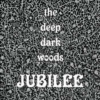 Album The Deep Dark Woods: Jubilee