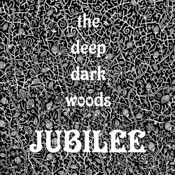 CD The Deep Dark Woods: Jubilee 499366
