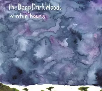 The Deep Dark Woods: Winter Hours