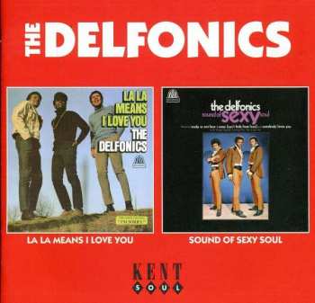 The Delfonics: La La Means I Love You / Sound Of Sexy Soul