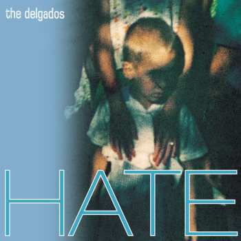 CD The Delgados: Hate 478628