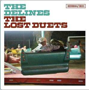 SP The Delines: The Lost Duets LTD 457618