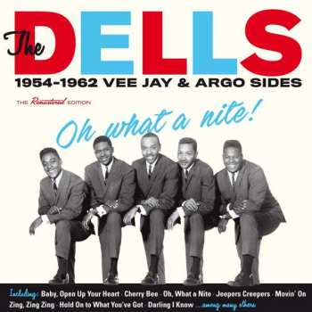 Album The Dells: Oh What A Nite!, 1954-1962  Vee Jay & Argo Sides