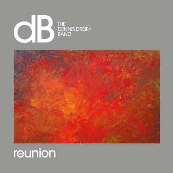 The Dennis Dreith Band: Reunion