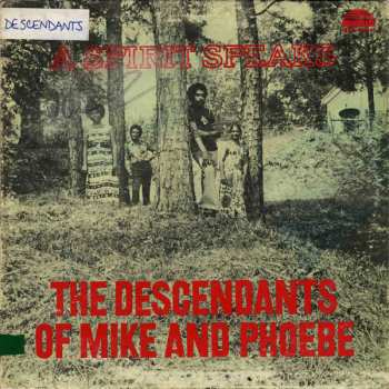 The Descendants Of Mike And Phoebe: A Spirit Speaks