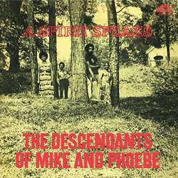LP The Descendants Of Mike And Phoebe: A Spirit Speaks 391280