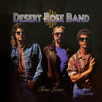 LP Desert Rose Band: True Love