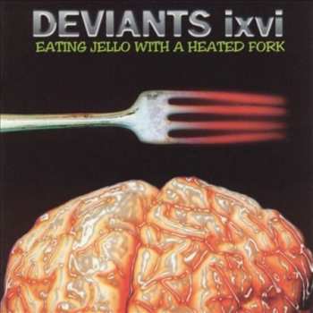 Album The Deviants: Eating Jello With A Heated Fork