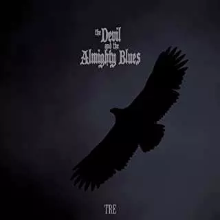 The Devil And The Almighty Blues: Tre