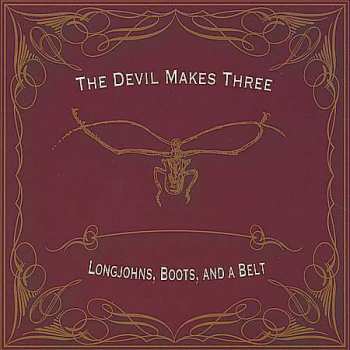 The Devil Makes Three: Longjohns, Boots, And A Belt