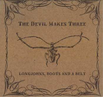 LP The Devil Makes Three: Longjohns, Boots And A Belt 378084