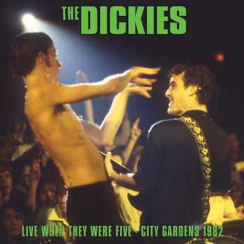 The Dickies: Live When They Were Five - City Gardens 1982