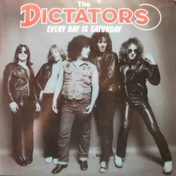 The Dictators: Every Day Is Saturday