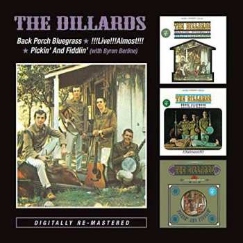 Album The Dillards: Back Porch Bluegrass / !!!Live!!Almost!!! / Pickin' And Fiddlin'