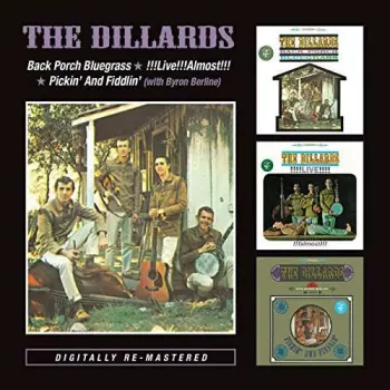 The Dillards: Back Porch Bluegrass / !!!Live!!Almost!!! / Pickin' And Fiddlin'