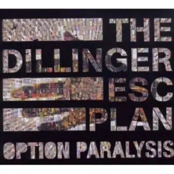 The Dillinger Escape Plan: Option Paralysis