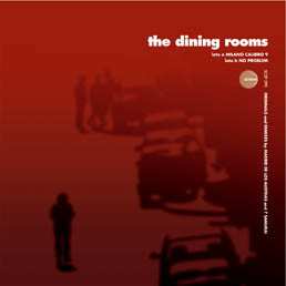 Album The Dining Rooms: Milano Calibro 9 / No Problem