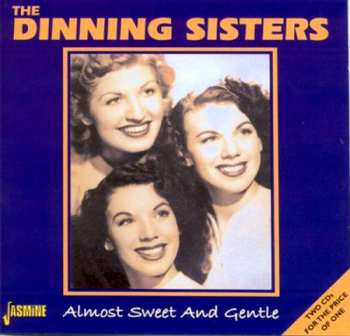 Album The Dinning Sisters: Almost Sweet And Gentle