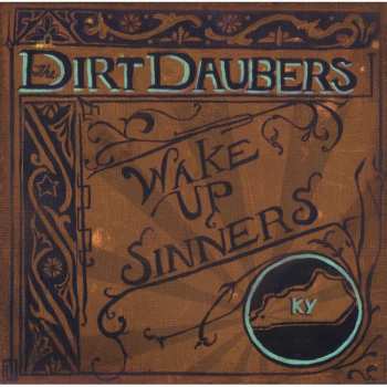 CD The Dirt Daubers: Wake Up, Sinners 485327