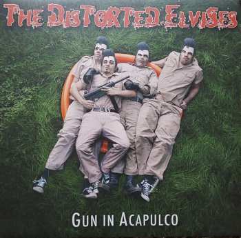 LP The Distorted Elvises: Gun In Acapulco 515578