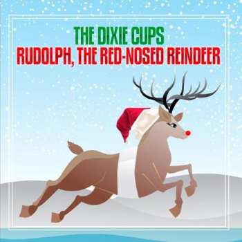 CD The Dixie Cups: Rudolph The Red-nosed Reindeer