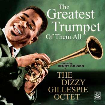 CD The Dizzy Gillespie Octet: The Greatest Trumpet Of Them All 463036