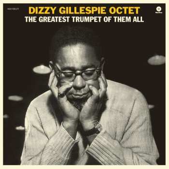 Album The Dizzy Gillespie Octet: The Greatest Trumpet Of Them All