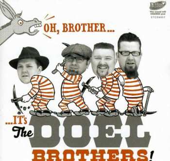 The Doel Brothers: Oh, Brother... ...It's The Doel Brothers!