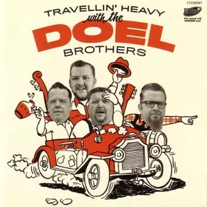 Travellin' Heavy With The Doel Brothers