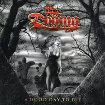 The Dogma: A Good Day To Die
