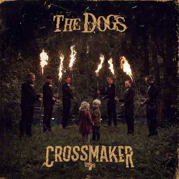 The Dogs: Crossmaker