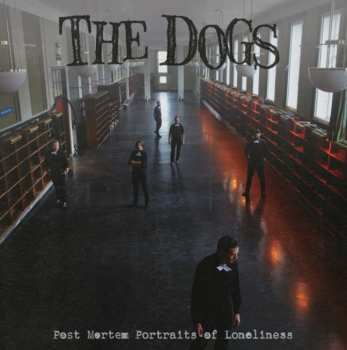 Album The Dogs: Post Mortem Portraits Of Loneliness