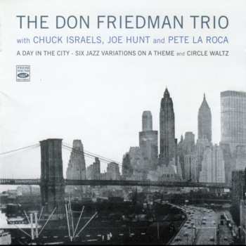 Album Don Friedman Trio: A Day In The City - Six Variations On A Theme And Circle Waltz
