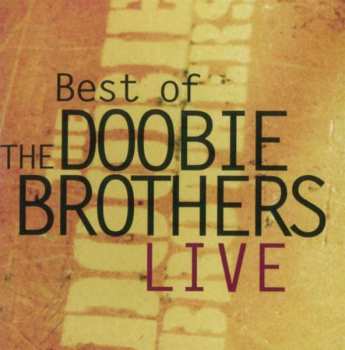 CD The Doobie Brothers: Best Of The Doobie Brothers Live 445000