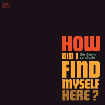 CD The Dream Syndicate: How Did I Find Myself Here