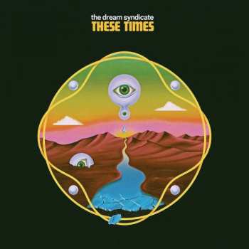 Album The Dream Syndicate: These Times
