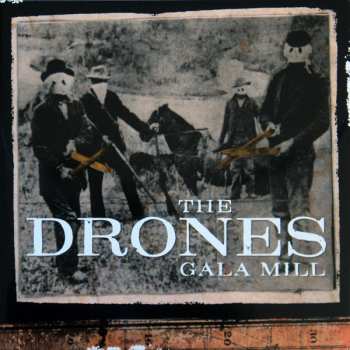 Album The Drones: Gala Mill