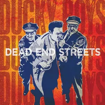 The Ducky Boys: Dead End Streets