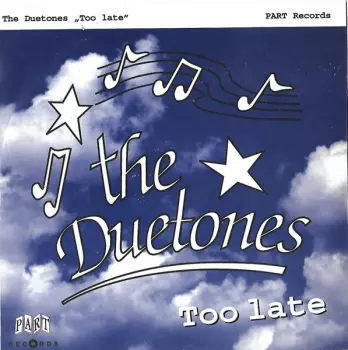 The Duetones: Too Late