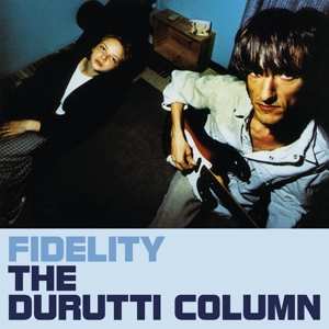 Album The Durutti Column: Fidelity - New Edition