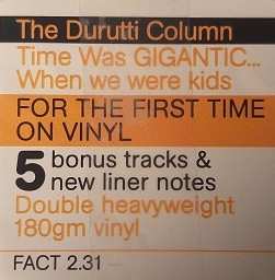 2LP The Durutti Column: Time Was Gigantic... When We Were Kids 471860