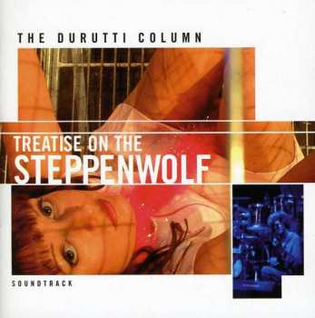 The Durutti Column: Treatise On The Steppenwolf (Soundtrack)