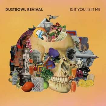 Album The Dustbowl Revival: Is It You, Is It Me