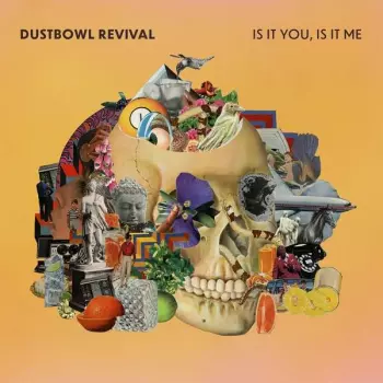 The Dustbowl Revival: Is It You, Is It Me