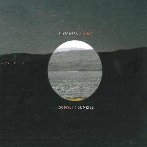 Album The Dutchess And The Duke: Sunset / Sunrise