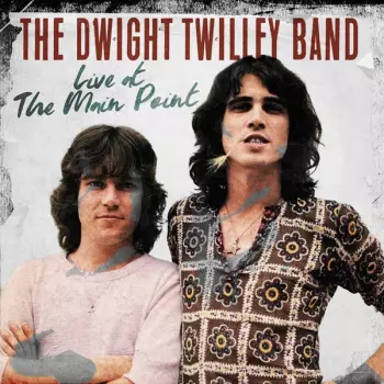 The Dwight Twilley Band: Live At The Main Point