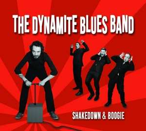 Album The Dynamite Blues Band: Shakedown & Boogie